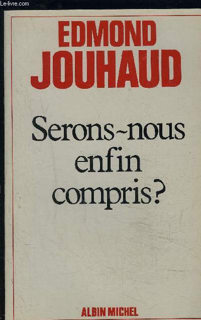 SERONS-NOUS ENFIN COMPRIS?