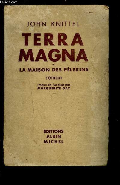 TERRA MAGNA- 1 SEUL VOLUME: TOME 1. LA MAISON DES PELERINS
