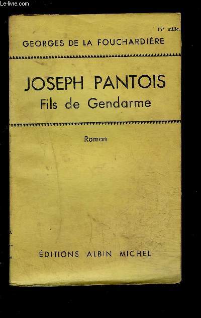 JOSEPH PANTOIS- FILS DE GENDARME