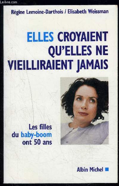 ELLES CROYAIENT QU ELLES NE VIEILLIRAIENT JAMAIS