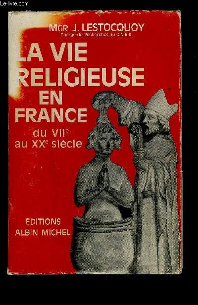 LA VIE RELIGIEUSE EN FRANCE- DU VIIe AU XXe SIECLE
