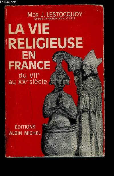 LA VIE RELIGIEUSE EN FRANCE- DU VIIe AU XXe SIECLE