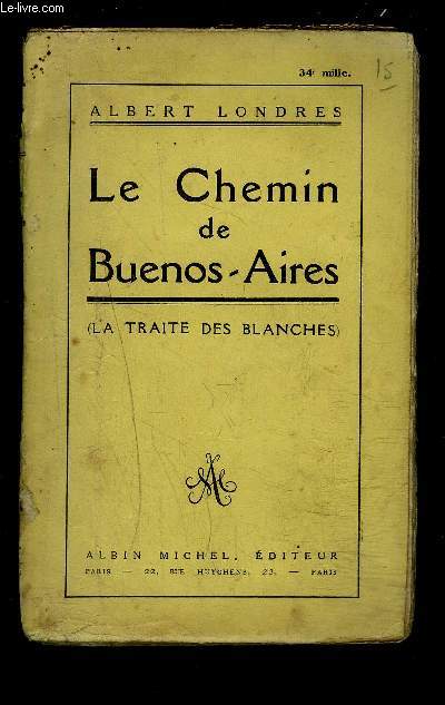 LE CHEMIN DE BUENOS AIRES- LA TRAITE DES BLANCHES