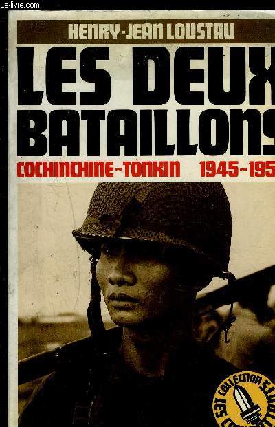 LES DEUX BATAILLONS- COCHINCHINE- TONKIN 1945-1952