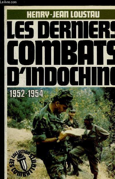 LES DERNIERS COMBATS D INDOCHINE