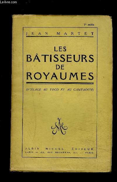 LES BATISSEURS DE ROYAUMES- VOYAGE AU TOGO ET AU CAMEROUN