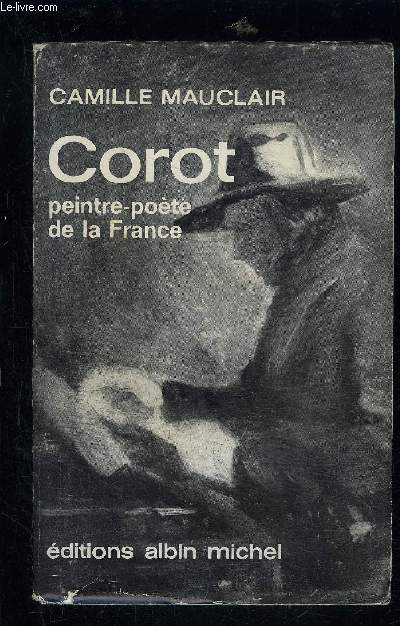 COROT PEINTRE POETE DE LA FRANCE