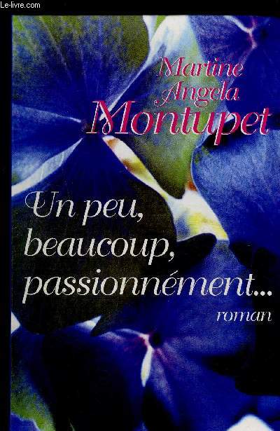 UN PEU, BEAUCOUP, PASSIONNEMENT...