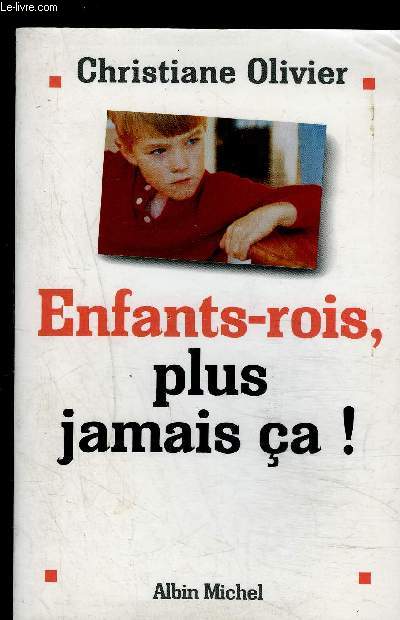 ENFANTS- ROIS, PLUS JAMAIS CA!