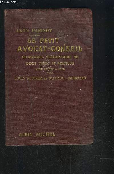 LE PETIT AVOCAT CONSEIL OU MANUEL ELEMENTAIRE DE DROIT USUEL ET PRATIQUE- TOME 2