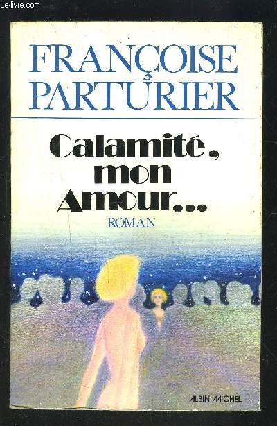 CALAMITE, MON AMOUR...