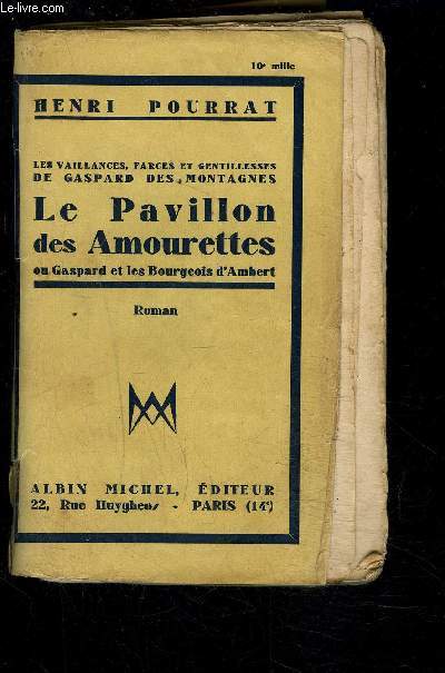 LES VAILLANCES, FARCES ET GENTILLESSES DE GASPARD DES MONTAGNES- LE PAVILLON DES AMOURETTES OU GASPARD ET LES BOURGEOIS D AMBERT