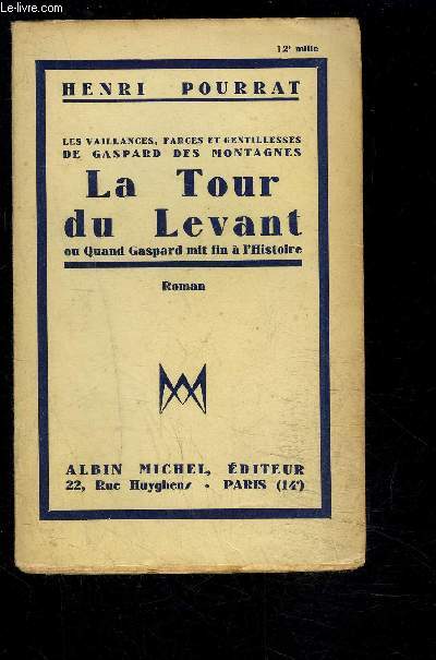 LES VAILLANCES, FARCES ET GENTILLESSES DE GASPARD DES MONTAGNES- LA TOUR DU LEVANT OU QUAND GASPARD MIT FIN A L HISTOIRE