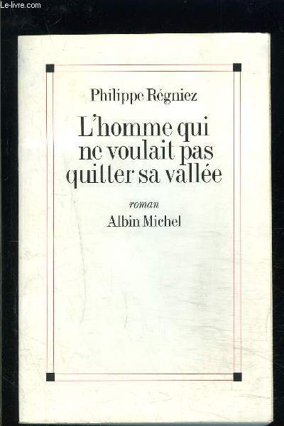 L HOMME QUI NE VOULAIT PAS QUITTER SA VALLEE