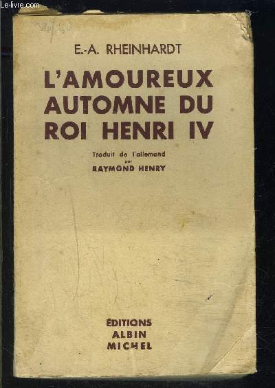 L AMOUREUX AUTOMNE DU ROI HENRI IV