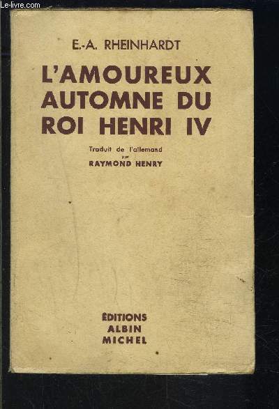 L AMOUREUX AUTOMNE DU ROI HENRI IV