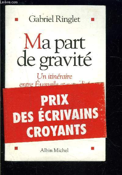 MA PART DE GRAVITE- UN ITINERAIRE ENTRE EVANGILE ET ACTUALITE