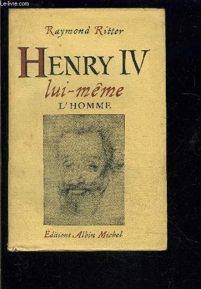 HENRY IV LUI MEME L HOMME