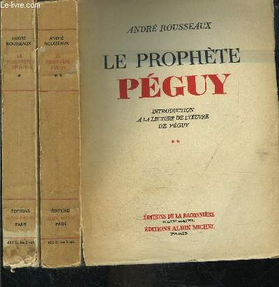 LE PROPHETE PEGUY- 2 TOMES EN 2 VOLUMES- INTRODUCTION A L OEUVRE DE PEGUY