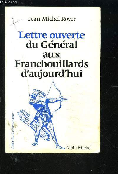 LETTTRE OUVERTE DU GENERAL AUX FRANCHOUILLARDS D AUJOURD HUI