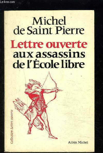 LETTRE OUVERTE AUX ASSASSINS DE L ECOLE LIBRE