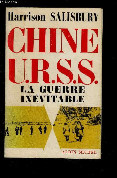 CHINE U.R.S.S. LA GUERRE INEVITABLE