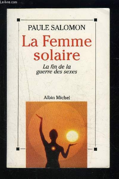 LA FEMME SOLAIRE- LA FIN DE LA GUERRE DES SEXES