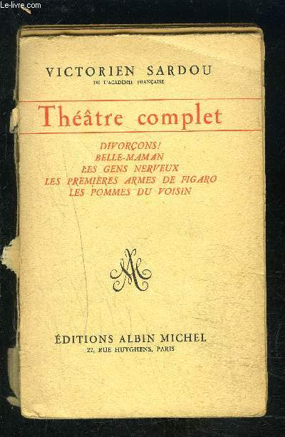 THEATRE COMPLET- TOME10- DIVORCONS!- BELLE MAMAN- LES GENS NERVEUX- LES PREMIERES ARMES DE FIGARO- LES POMMES DU VOISINS