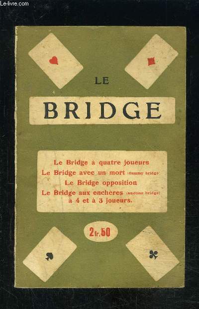 LA PRATIQUE DE TOUS LES JEUX DE BRIDGE- REGLES ET CONSEILS