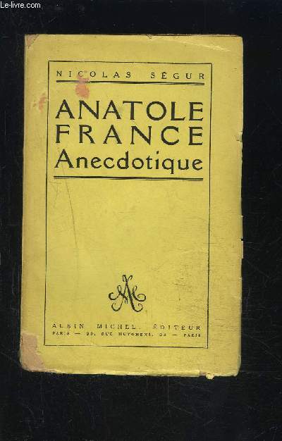 ANATOLE FRANCE- ANECDOTIQUE- TOME 1