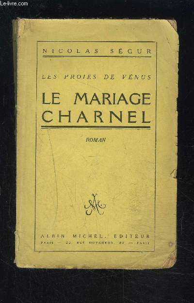 LE MARIAGE CHARNEL- LES PROIES DE VENUS