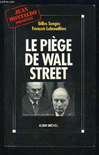 LE PIEGE DE WALL STREET / JEAN MONTALDO PRESENTE / L AFFAIRE PECHINEY TRIANGLE