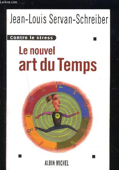 LE NOUVELE ART DU TEMPS / CONTRE LE STRESS