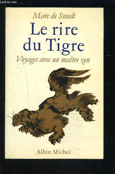 LE RIRE DU TIGRE- VOYAGES AVEC UN MAITRE ZEN