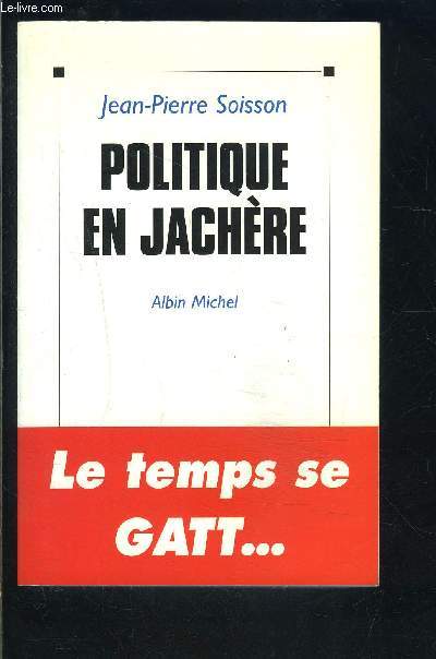 POLITIQUE EN JACHERE- OCTOBRE 1992- AVRIL 1993- ENVOI DE L AUTEUR