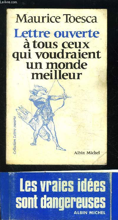 LETTRE OUVERTE A TOUS CEUX QUI VOUDRAIENT UN MONDE MEILLEUR