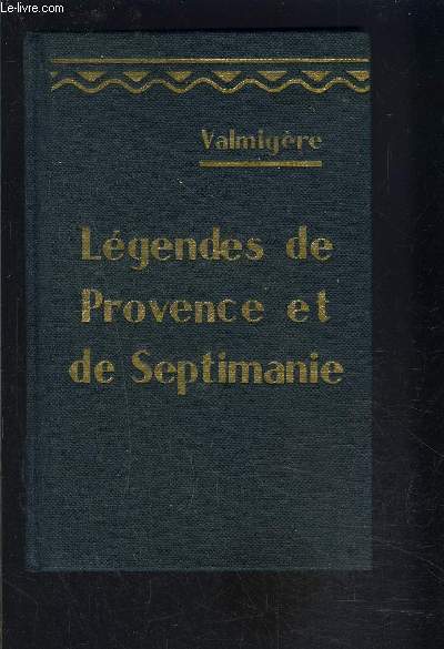 LEGENDES DE PROVENCE ET DE SEPTIMANIE