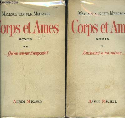 CORPS ET AMES- 2 TOMES EN 2 VOLUMES- ENCHAINE A TOI MEME... / ... QU UN AMOUR T EMPORTE!