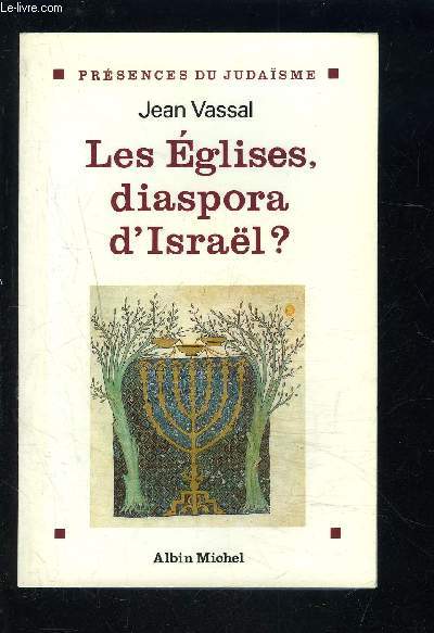 LES EGLISES, DIASPORA D ISRAEL?