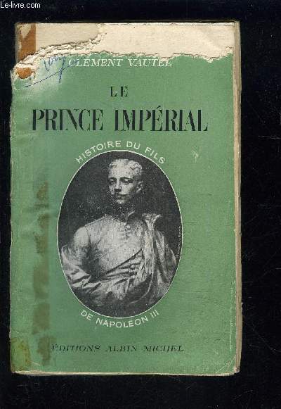LE PRINCE IMPERIAL- HISTOIRE DU FILS DE NAPOLEON III