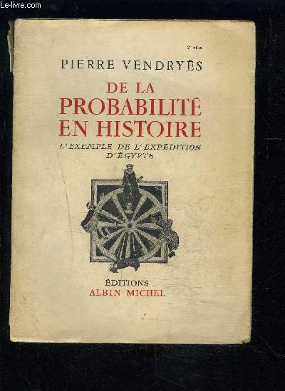 DE LA PROBABILITE EN HISTOIRE- L EXEMPLE DE L EXPEDITION D EGYPTE