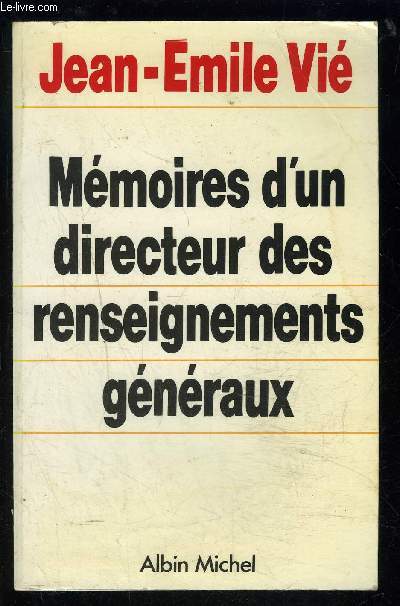 MEMOIRES D UN DIRECTEUR DES RENSEIGNEMENTS GENERAUX