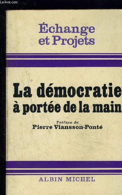 ECHANGE ET PROJETS- LA DEMOCRATIE A PORTEE DE LA MAIN