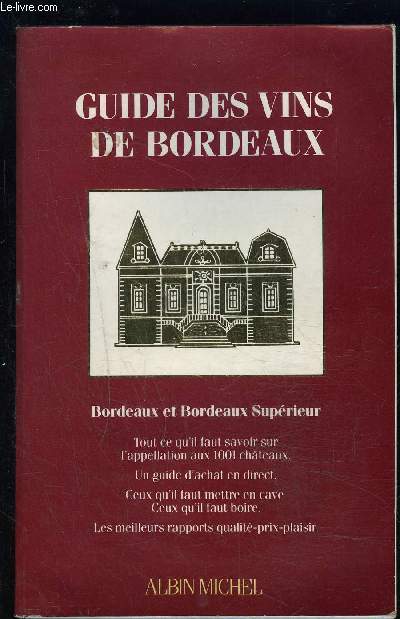 GUIDE DES VINS DE BORDEAUX- BORDEAUX ET BORDEAUX SUPERIEUR