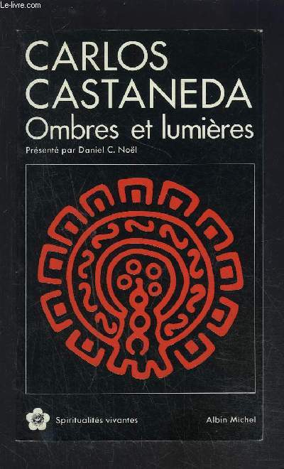 CARLOS CASTANEDA- OMBRES ET LUMIERES