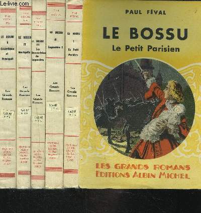 LE BOSSU- 5 TOMES EN 5 VOLUMES- LE PETIT PARISIEN- LAGARDERE!- LES CHEVAUCHEES DE LAGARDERE- MARIQUITA- COCARDASSE ET PASSEPOIL