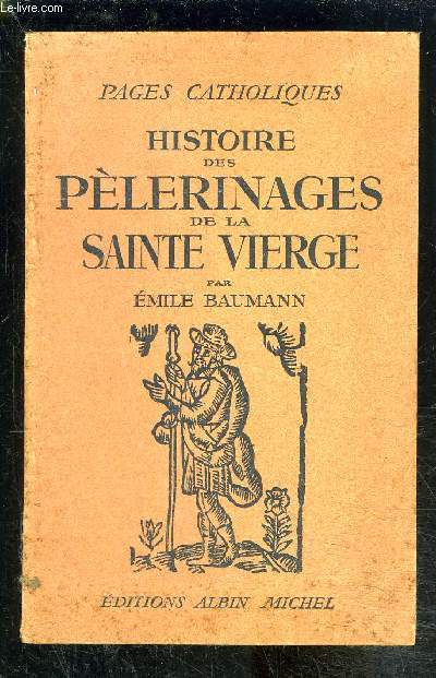 HISTOIRES DES PELERINAGES DE LA SAINTE VIERGE