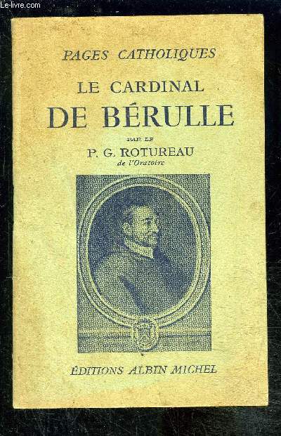LE CARDINAL DE BERULLE