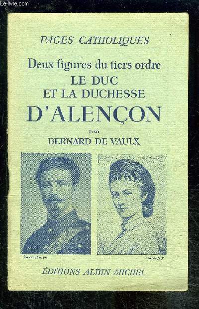 DEUX FIGURES DU TIERS ORDRE- LE DUC ET LA DUCHESSE D ALENCON