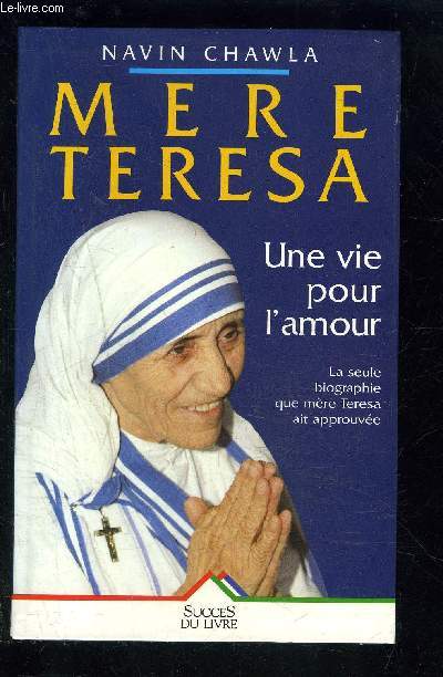 MERE TERESA- UNE VIE POUR L AMOUR